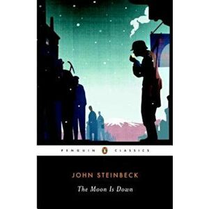 The Moon is Down, Paperback - John Steinbeck imagine