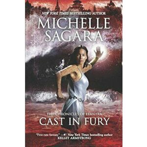 Cast in Fury, Paperback - Michelle Sagara imagine
