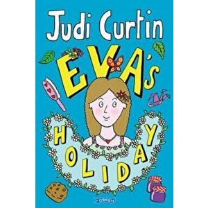 Eva's Holiday, Paperback - Judi Curtin imagine