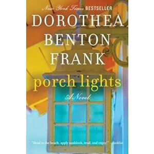 Porch Lights, Paperback - Dorothea Benton Frank imagine