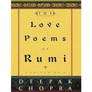The Love Poems of Rumi, Hardcover - Deepak Chopra imagine