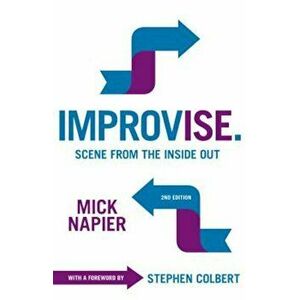 Improvise. Scene from the Inside Out, Paperback - Mick Napier imagine