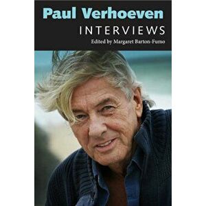 Paul Verhoeven: Interviews, Paperback - Margaret Barton-Fumo imagine