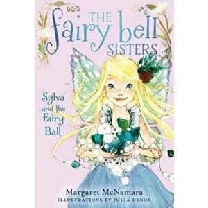 Sylva and the Fairy Ball, Paperback - Margaret McNamara imagine