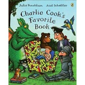 Charlie Cook's Favorite Book, Paperback - Julia Donaldson imagine