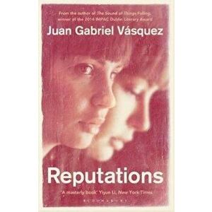 Reputations, Paperback - Juan Gabriel Vasquez imagine