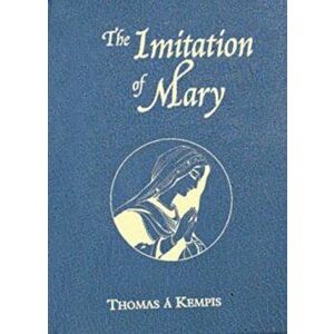 The Imitation of Mary, Hardcover - Thomas A. Kempis imagine