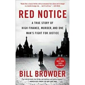 Red Notice: A True Story of High Finance, Murder, and One Man's Fight for Justice, Paperback - Bill Browder imagine