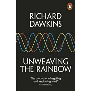 Unweaving the Rainbow, Paperback - Richard Dawkins imagine