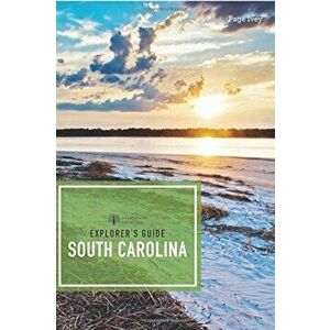Explorer's Guide South Carolina, Paperback - Page Ivey imagine