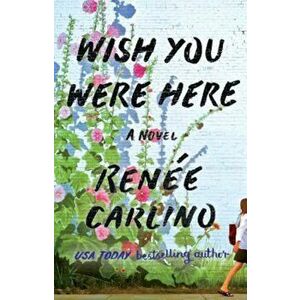 Wish You Were Here, Paperback - Renee Carlino imagine