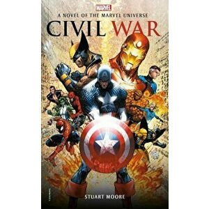 Civil War: A Novel of the Marvel Universe, Paperback - Stuart Moore imagine