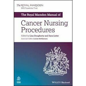 Royal Marsden Manual of Cancer Nursing Procedures, Paperback - Lisa Dougherty imagine