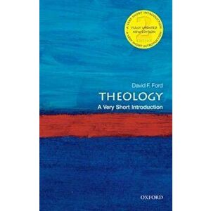 Theology: A Very Short Introduction, Paperback - David Ford imagine