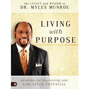 Living with Purpose: Devotions for Discovering Your God-Given Potential, Hardcover - Myles Munroe imagine