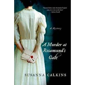 A Murder at Rosamund's Gate, Paperback - Susanna Calkins imagine
