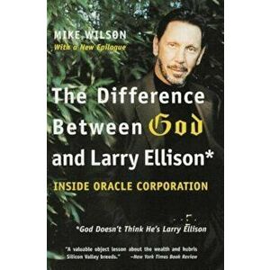 The Difference Between God and Larry Ellison: *God Doesn't Think He's Larry Ellison, Paperback - Mike Wilson imagine