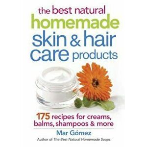 Best Natural Homemade Skin and Hair Care Products, Paperback - Mar Gomez imagine