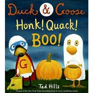 Duck & Goose, Honk! Quack! Boo!, Hardcover - Tad Hills imagine
