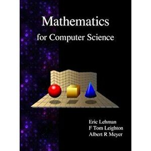 Mathematics for Computer Science, Hardcover - Eric Lehman imagine