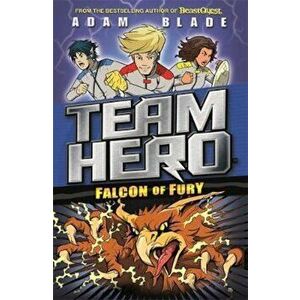 Team Hero: Falcon of Fury, Paperback - Adam Blade imagine