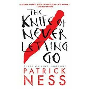 The Knife of Never Letting Go, Paperback - Patrick Ness imagine