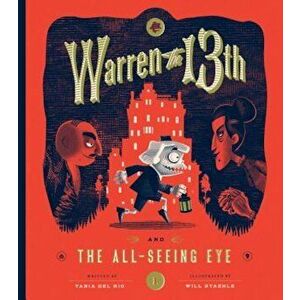 Warren the 13th and the All-Seeing Eye, Hardcover - Tania Del Rio imagine