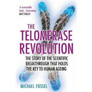 Telomerase Revolution, Paperback - Michael Fossel imagine