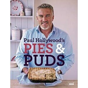 Paul Hollywood's Pies and Puds, Hardcover - Paul Hollywood imagine