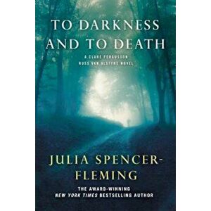 To Darkness and to Death, Paperback - Julia Spencer-Fleming imagine