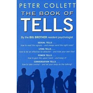 Book of Tells: How to Read People's Minds from Their Actions - Peter Collett imagine
