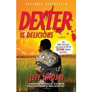 Dexter Is Delicious, Paperback - Jeff Lindsay imagine
