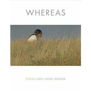 Whereas: Poems, Paperback - Layli Long Soldier imagine
