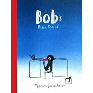 Bob's Blue Period, Hardcover - Marion Deuchars imagine