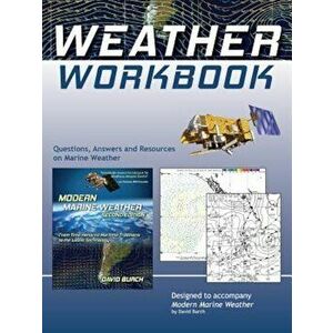 Weather Workbook: Questions, Answers, and Resources on Marine Weather, Paperback - David Burch imagine