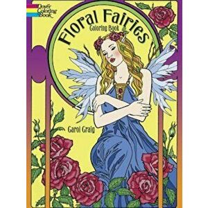 Floral Fairies Coloring Book, Paperback - Carol Craig imagine
