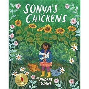 Sonya's Chickens, Paperback - Phoebe Wahl imagine