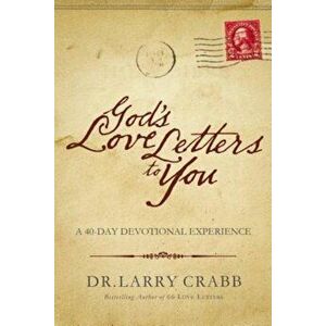 God's Love Letters to You: A 40-Day Devotional Experience, Paperback - Larry Crabb imagine