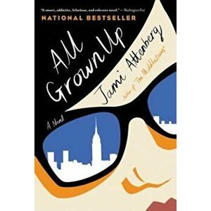 All Grown Up, Paperback - Jami Attenberg imagine