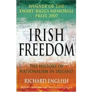 Irish Freedom, Paperback - Richard English imagine