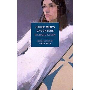 Other Men's Daughters, Paperback - Richard Stern imagine