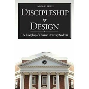 Discipleship by Design, Paperback - Harvey A. Herman imagine