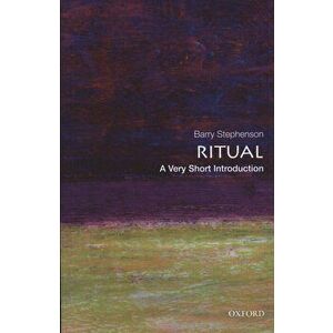 Ritual: A Very Short Introduction, Paperback - Barry Stephenson imagine