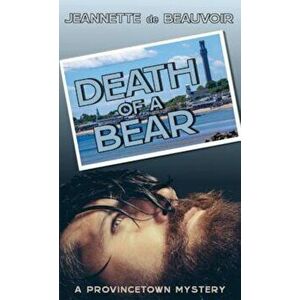 Death of a Bear: A Provincetown Mystery, Paperback - Jeannette De Beauvoir imagine