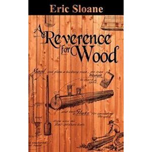 A Reverence for Wood, Hardcover - Eric Sloane imagine