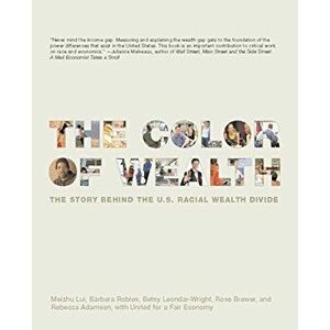 The Color of Wealth: The Story Behind the U.S. Racial Wealth Divide, Paperback - Meizhu Lui imagine