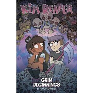 Kim Reaper Vol. 1: Grim Beginnings, Paperback - Sarah Graley imagine