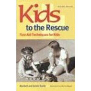 Kids to the Rescue!: First Aid Techniques for Kids, Paperback - Maribeth Boelts imagine