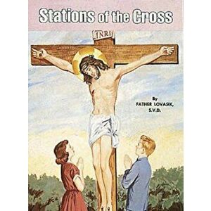 Stations of the Cross, Paperback - Lawrence G. Lovasik imagine