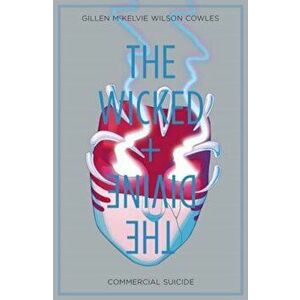 The Wicked + the Divine, Volume 3: Commercial Suicide, Paperback - Kieron Gillen imagine